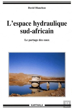 Bertrand.pt - L'Espace Hydraulique Sud-Africain ; Le Partage Des Eaux
