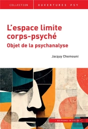 L'Espace Limite Corps-Psyché : Objet De La Psychanalyse