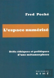 L'Espace Numérisé : Défis Éthiques Et Politiques D'Une Métamorphose