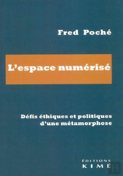 Bertrand.pt - L'Espace Numérisé : Défis Éthiques Et Politiques D'Une Métamorphose
