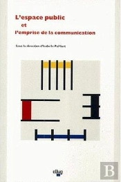 L'Espace Public Et L'Emprise De La Communication