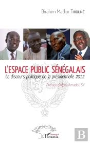 L'Espace Public Sénégalais ; Le Discours Politique De La Présidentielle 2012