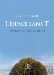 L'Espace Sans T : Fantaisies Langagières