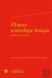 L'Espace Scientifique Français (Xviie-Xxie Siècle)