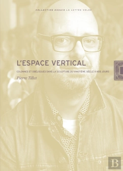 Bertrand.pt - L'Espace Vertical : Colonnes Et Obelisques Dans La Sculpture Du Vingtième Siècle À Nos Jours