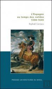 L'Espagne Au Temps Des Validos ; 1598-1645