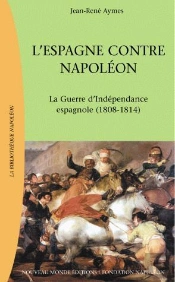 L'Espagne Contre Napoleon La Guerre D Independance Espagnole 1806-1813