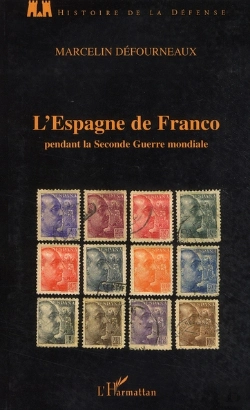 Bertrand.pt - L'Espagne De Franco Pendant La Seconde Guerre Mondiale