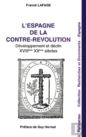 L'Espagne De La Contre-Révolution ; Développement Et Déclin, Xviii-Xx Siècles