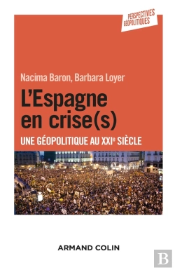 Bertrand.pt - L'Espagne En Crise(S) ; Une Géopolitique Au Xxie Siècle