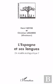 L'Espagne Et Ses Langues ; Un Modele Ecolinguistique ?