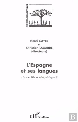 Bertrand.pt - L'Espagne Et Ses Langues ; Un Modele Ecolinguistique ?