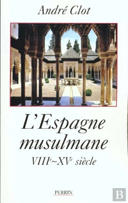 Bertrand.pt - L'Espagne Musulmane (711-1492)