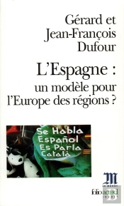 L'Espagne : Un Modèle Pour L'Europe Des Régions ?