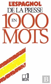 L'Espagnol De La Presse En 1000 Mots