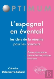 L'Espagnol En Éventail ; Les Clefs De La Réussite Pour Les Concours