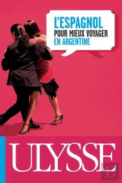 L'Espagnol Pour Mieux Voyager En Argentine