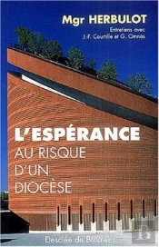 L'Espérance Au Risque D'Un Diocèse : Entretiens
