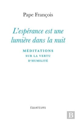 Bertrand.pt - L'Espérance Est Une Lumière Dans La Nuit : Méditations Sur La Vertu D'Humilité