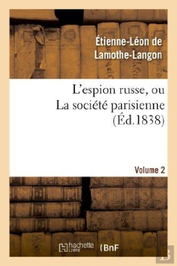 Bertrand.pt - L'Espion Russe, Ou La Societe Parisienne. Volume 2