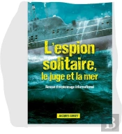 L'Espion Solitaire, Le Juge Et La Mer : L'Espion Solitaire, Le Juge Et La Mer