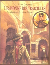 L'Espionne Des Traboules ; Enquête Dans La Cité De Guignol