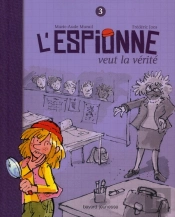 L'Espionne T.3 ; L'Espionne Veut La Vérité