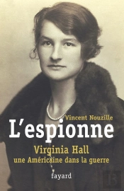 L'Espionne ; Virginia Hall, Une Américaine Dans La Guerre