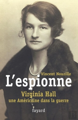 Bertrand.pt - L'Espionne ; Virginia Hall, Une Américaine Dans La Guerre