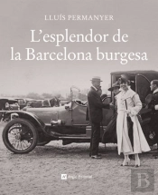 L'Esplandor De La Barcelona Burgesa