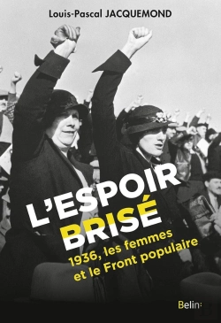 Bertrand.pt - L'Espoir Brisé ; 1936, Les Femmes Et Le Front Populaire