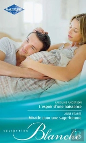 L'Espoir D'Une Naissance - Miracle Pour Une Sage-Femme