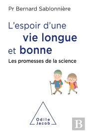 L'Espoir D'Une Vie Longue Et Bonne ; Les Promesses De La Science