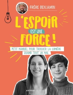 Bertrand.pt - L'Espoir Est Une Force ! Petit Manuel Pour Trouver La Lumière Quand Tout Va Mal