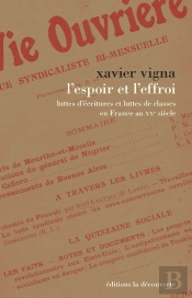 L'Espoir Et L'Effroi ; Luttes D'Écritures Et Luttes De Classes En France Au Xxe Siècle