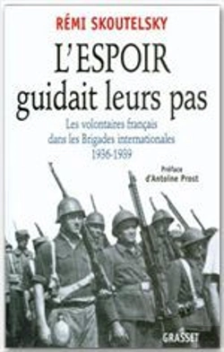 Bertrand.pt - L'Espoir Guidait Leurs Pas, Les Volontiares Français Dans Les Brigades Internationales 1936-1939