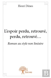 L'Espoir Perdu, Retrouve, Perdu, Retrouve...