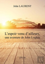 L'Espoir Venu D'Ailleurs, Une Aventure De John Loghin