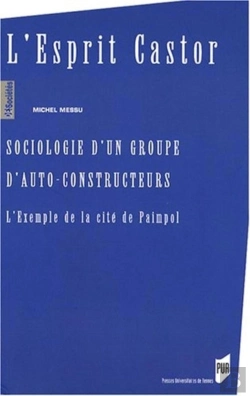 Bertrand.pt - L'Esprit Castors ; Sociologie D'Un Groupe D'Auto-Constructeurs ; L'Exemple De La Cité De Paimpol
