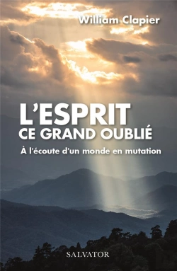 Bertrand.pt - L'Esprit Ce Grand Oublié ; Plaidoyer Pour Une Humanité Ouverte