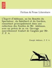 L'Esprit D'Addisson, Ou Les Beaute S Du