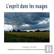 L'Esprit Dans Les Nuages : Turbulent Skies In North-West France (Pays De La Loire, Basse-Normandie)