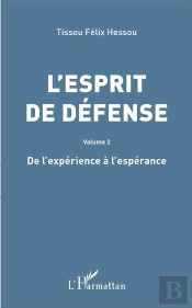 L'Esprit De Defense T.2 ; De L'Expérience À L'Espérance