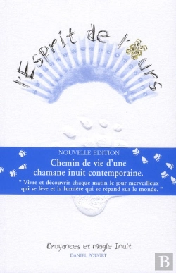 Bertrand.pt - L'Esprit De L'Ours ; Chemin De Vie D'Une Chamane Inuit Contemporaine ; Croyances Et Magie Inuit