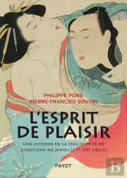 L'Esprit De Plaisir ; Une Histoire De La Sexualité Et De L'Érotisme Au Japon (17e-20e Siècle)