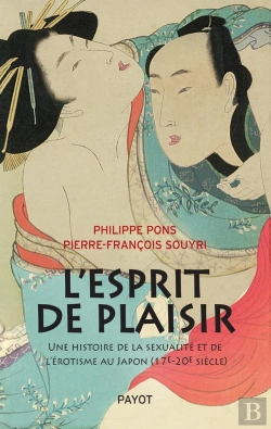 Bertrand.pt - L'Esprit De Plaisir ; Une Histoire De La Sexualité Et De L'Érotisme Au Japon (17e-20e Siècle)