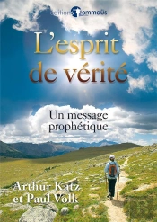 L'Esprit De Vérité ; Un Message Prophétique