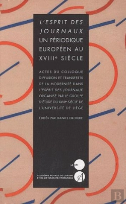 Bertrand.pt - L'Esprit Des Journaux ; Un Périodique Européen Au Xviiie Siècle