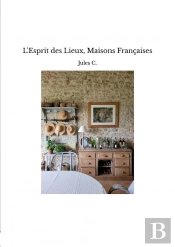 L'Esprit Des Lieux, Maisons Françaises