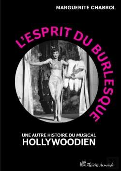 Bertrand.pt - L'Esprit Du Burlesque : Une Autre Histoire Du « Musical » Hollywoodien